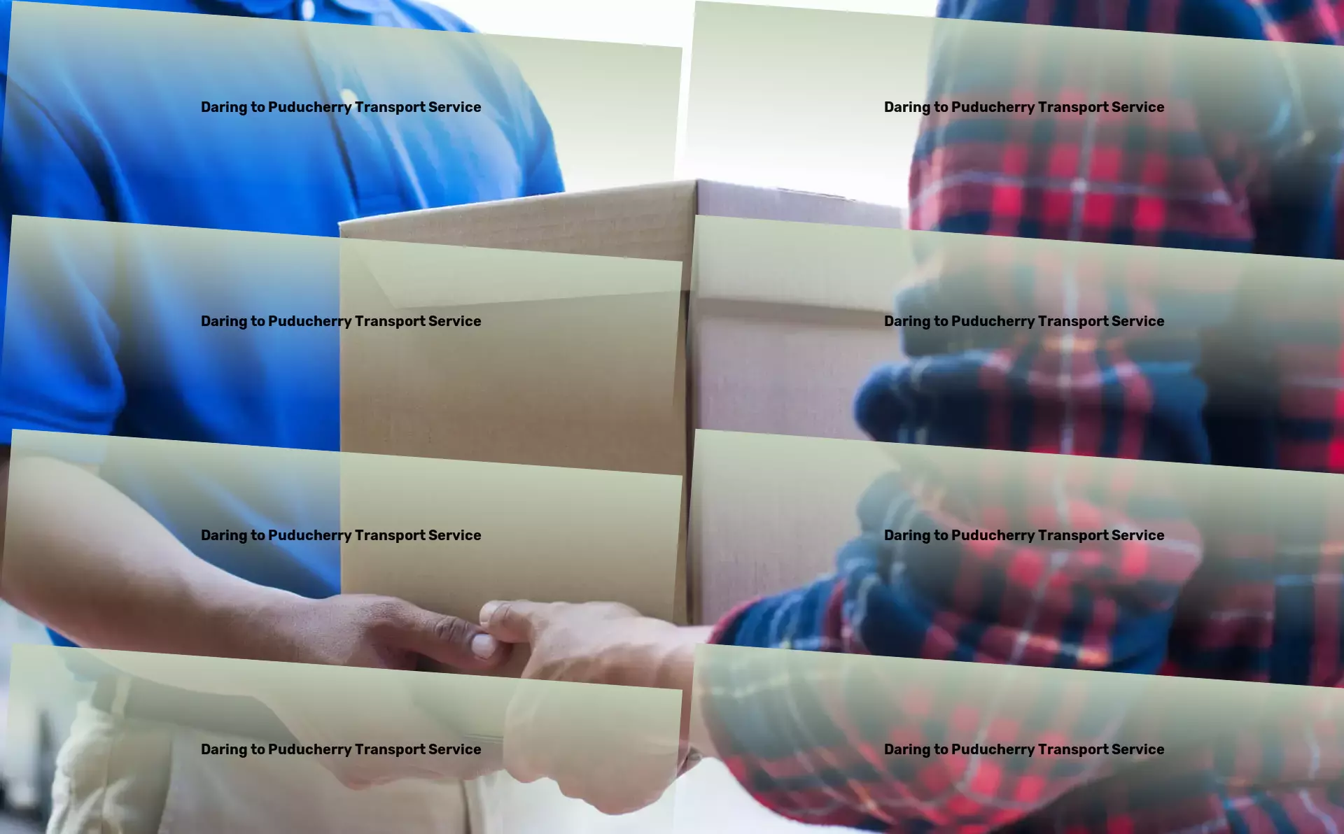 Daring to Puducherry Packers And Movers Get ahead in logistics with our Indian transport expertise! - Express freight delivery